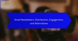 Email Newsletters: Distribution, Engagement, and Alternatives