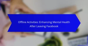 Offline Activities: Enhancing Mental Health After Leaving Facebook