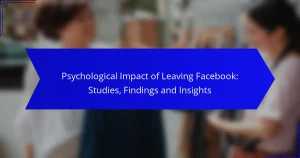 Psychological Impact of Leaving Facebook: Studies, Findings and Insights