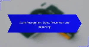 Scam Recognition: Signs, Prevention and Reporting
