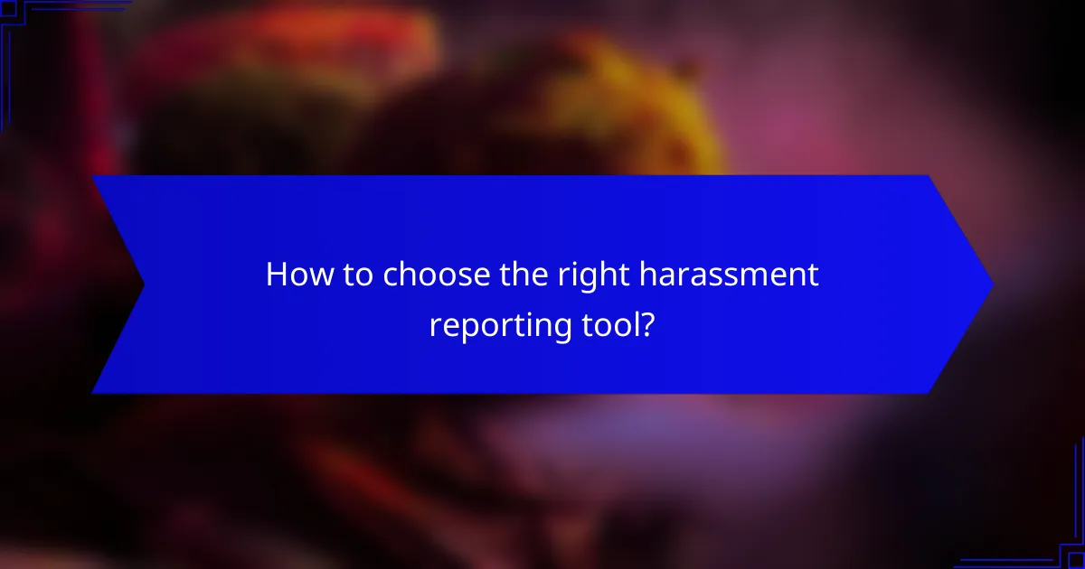 How to choose the right harassment reporting tool?