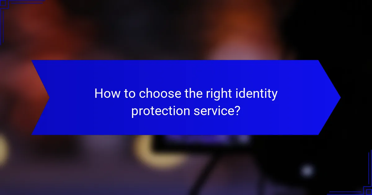 How to choose the right identity protection service?