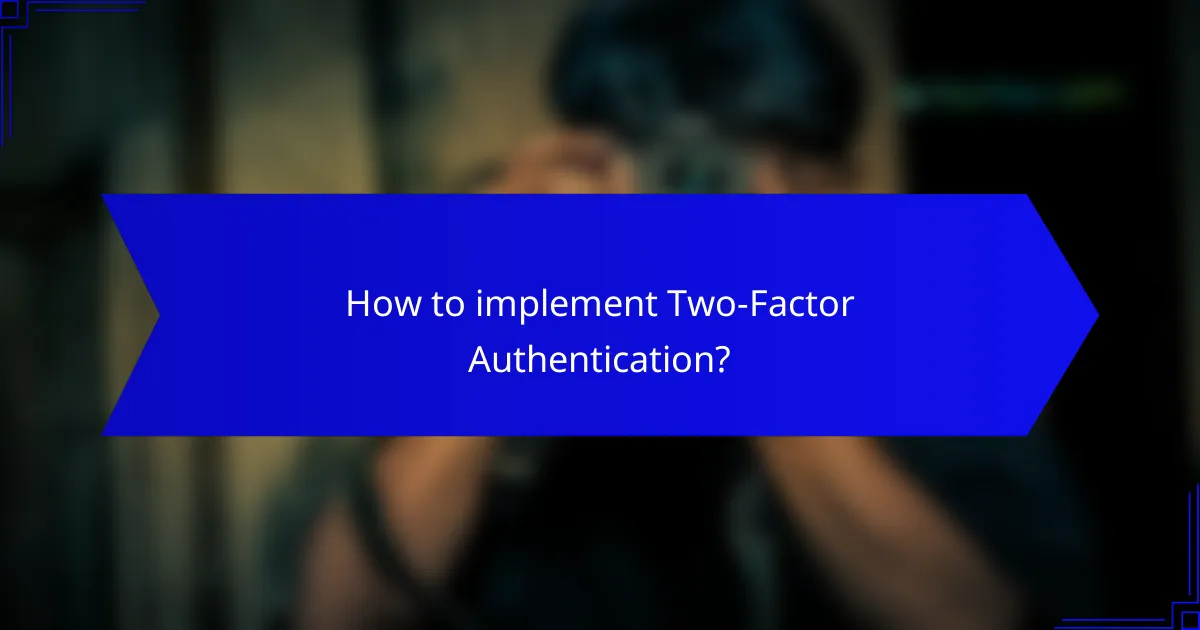 How to implement Two-Factor Authentication?