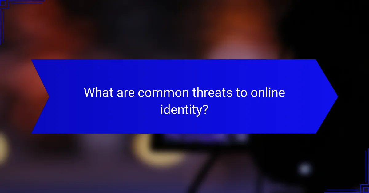 What are common threats to online identity?